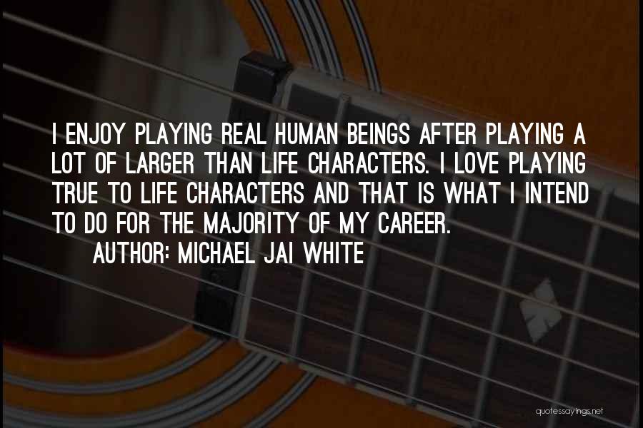 Enjoy And Love Life Quotes By Michael Jai White