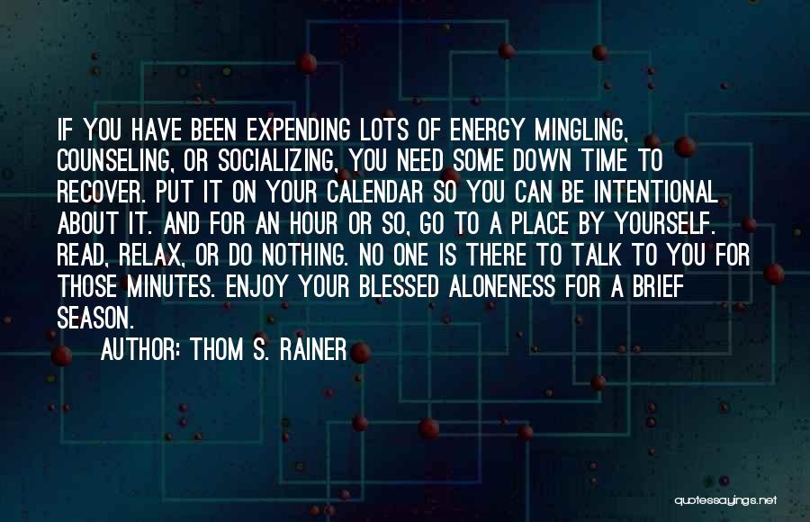 Enjoy And Relax Quotes By Thom S. Rainer