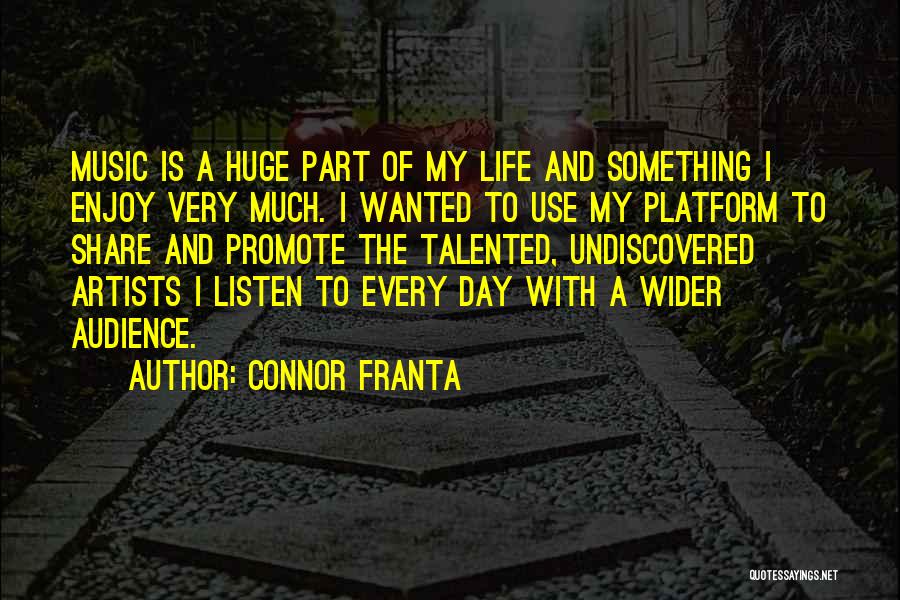 Enjoy And Share Quotes By Connor Franta