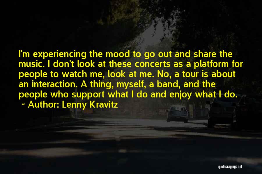 Enjoy And Share Quotes By Lenny Kravitz