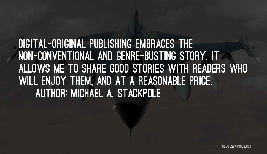 Enjoy And Share Quotes By Michael A. Stackpole