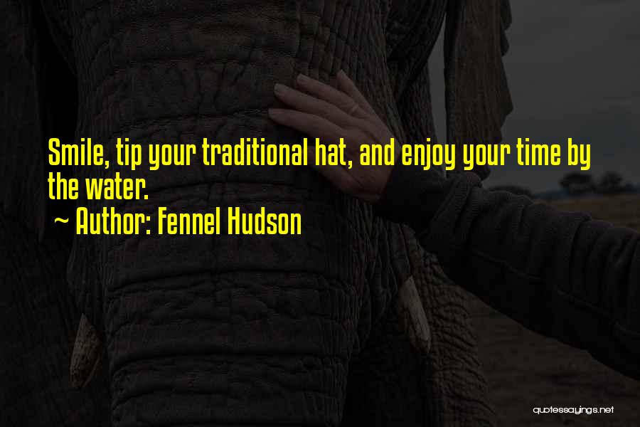 Enjoy And Smile Quotes By Fennel Hudson