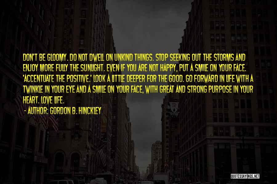 Enjoy And Smile Quotes By Gordon B. Hinckley