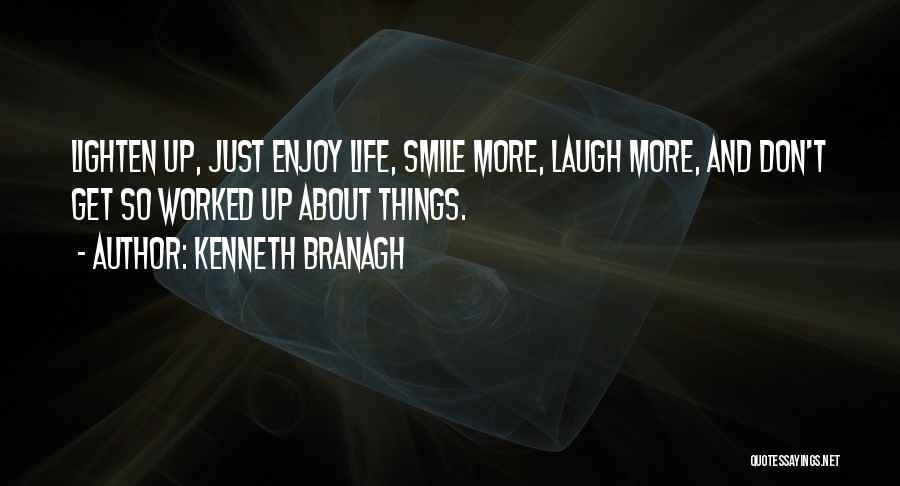 Enjoy And Smile Quotes By Kenneth Branagh