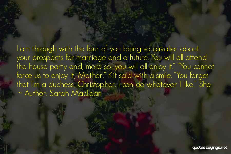 Enjoy And Smile Quotes By Sarah MacLean