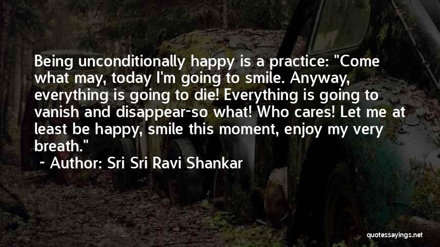 Enjoy And Smile Quotes By Sri Sri Ravi Shankar