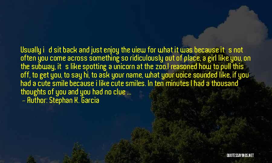 Enjoy And Smile Quotes By Stephan K. Garcia
