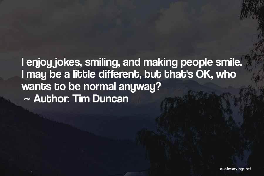 Enjoy And Smile Quotes By Tim Duncan
