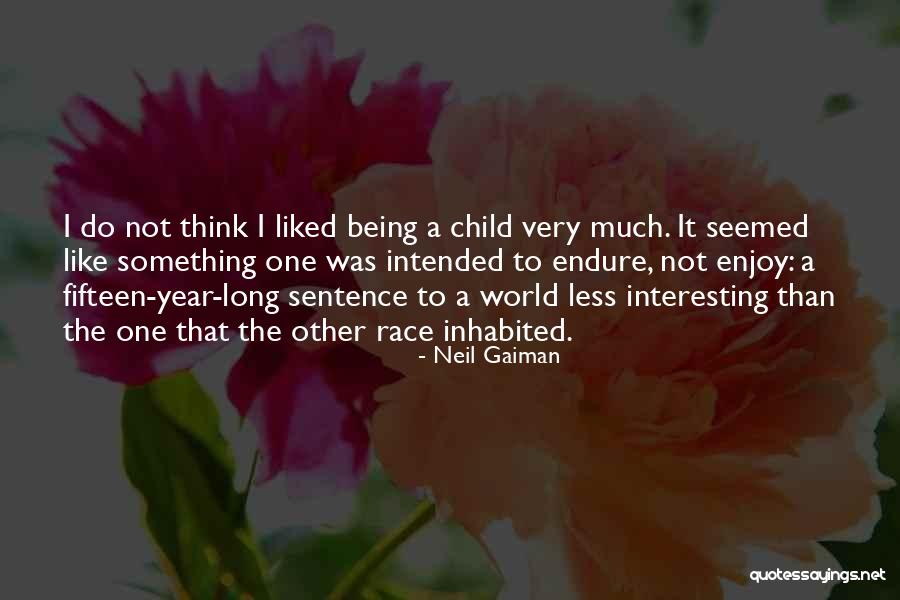 Enjoy Being A Child Quotes By Neil Gaiman Enjoy Being A Child Quotes By Neil Gaiman