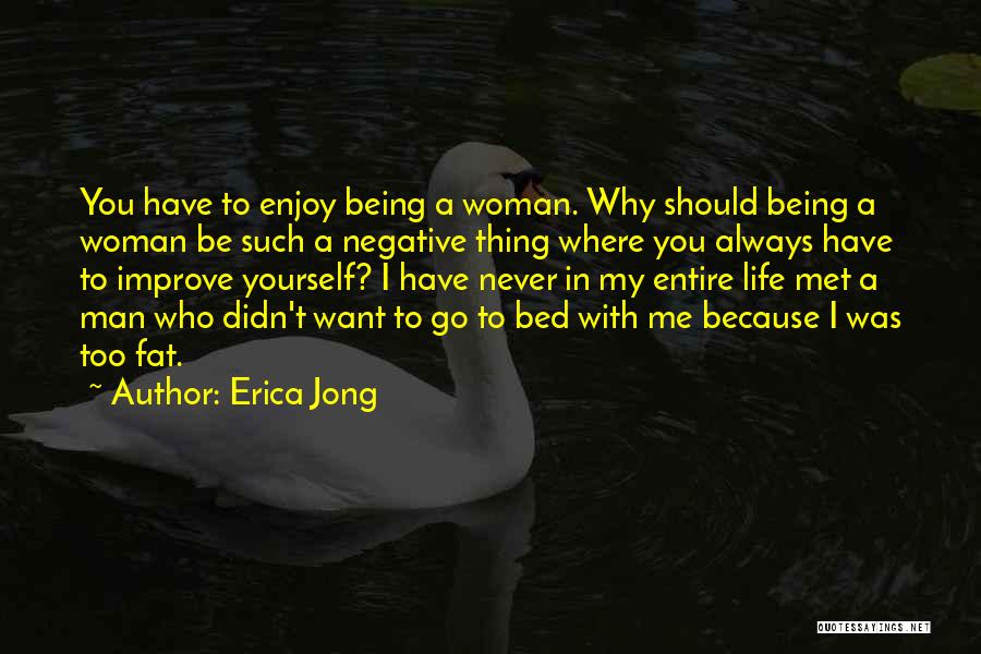 Enjoy Being With You Quotes By Erica Jong