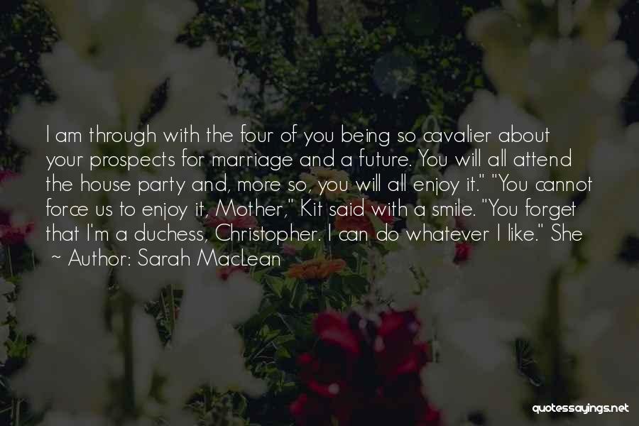 Enjoy Being With You Quotes By Sarah MacLean