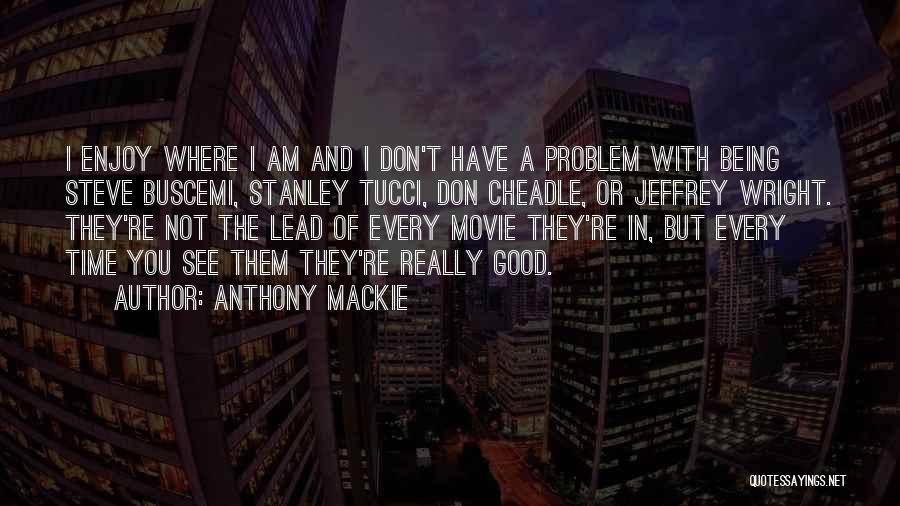 Enjoy Being You Quotes By Anthony Mackie