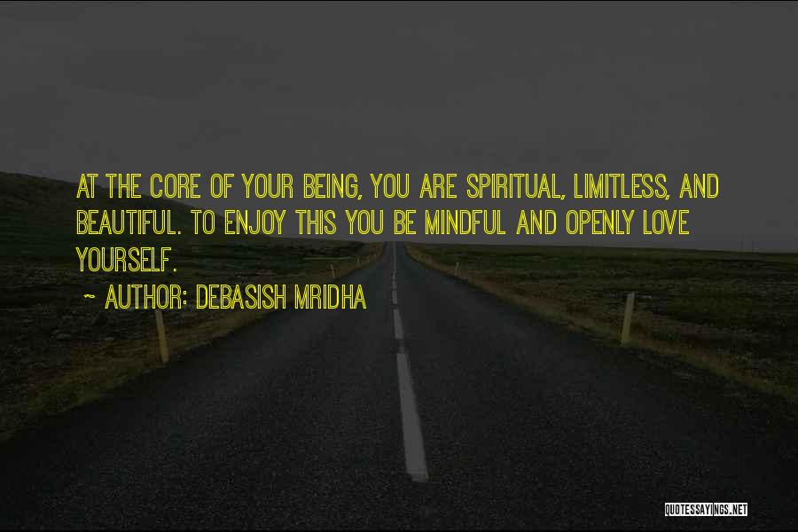 Enjoy Being You Quotes By Debasish Mridha