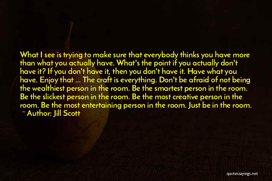 Enjoy Being You Quotes By Jill Scott