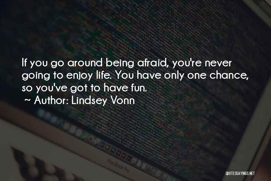 Enjoy Being You Quotes By Lindsey Vonn