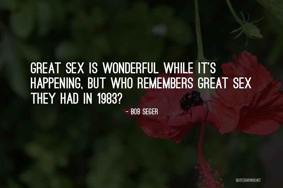 Enjoy Cookies Quotes By Bob Seger Enjoy Cookies Quotes By Bob Seger