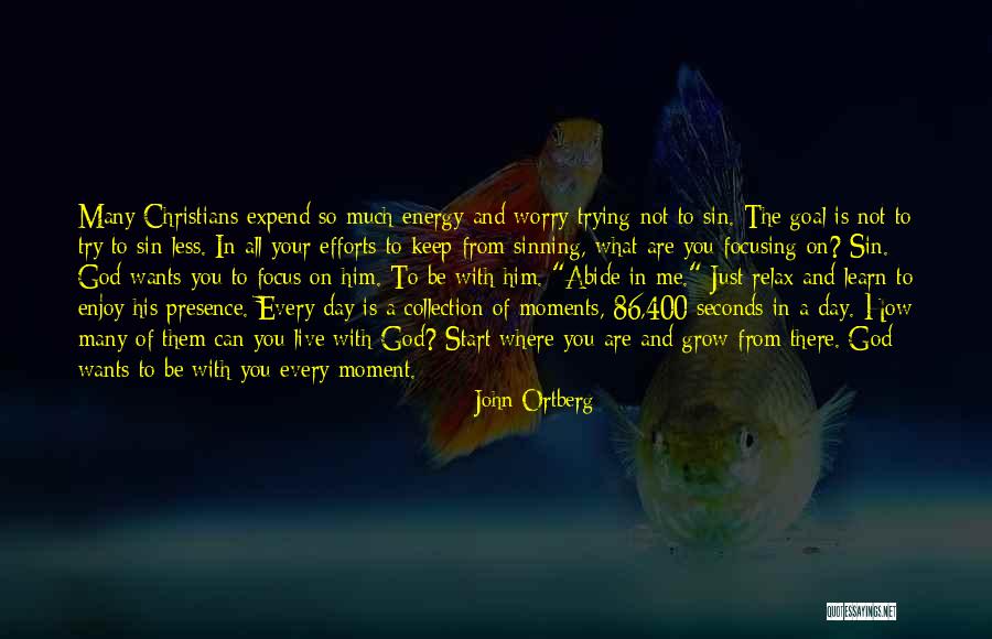 Enjoy Each And Every Moment Quotes By John Ortberg