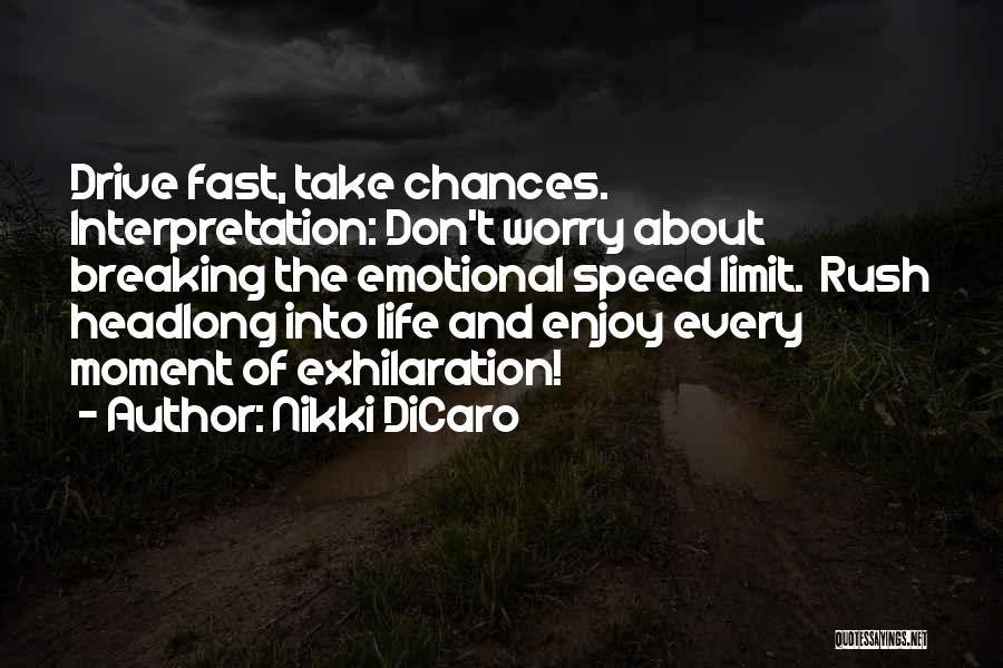 Enjoy Each And Every Moment Quotes By Nikki DiCaro