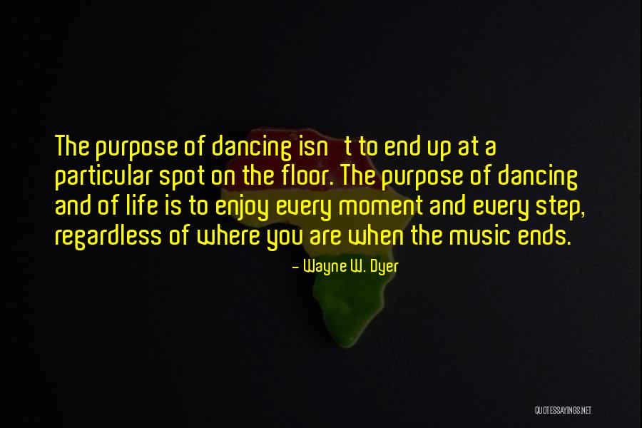 Enjoy Each And Every Moment Quotes By Wayne W. Dyer