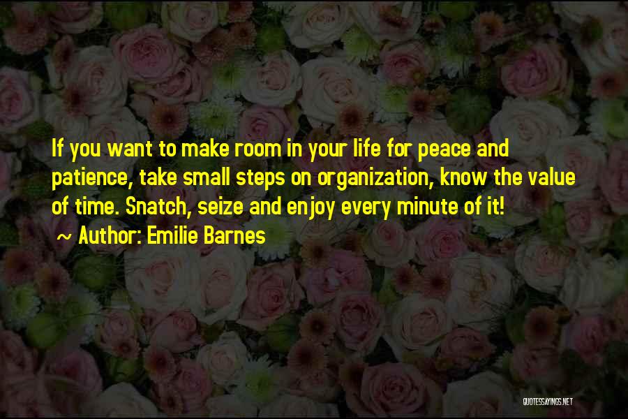 Enjoy Every Minute Your Life Quotes By Emilie Barnes