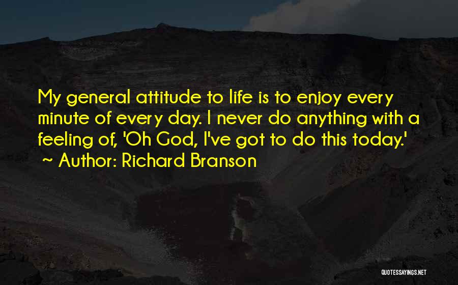 Enjoy Every Minute Your Life Quotes By Richard Branson