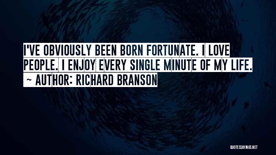 Enjoy Every Minute Your Life Quotes By Richard Branson