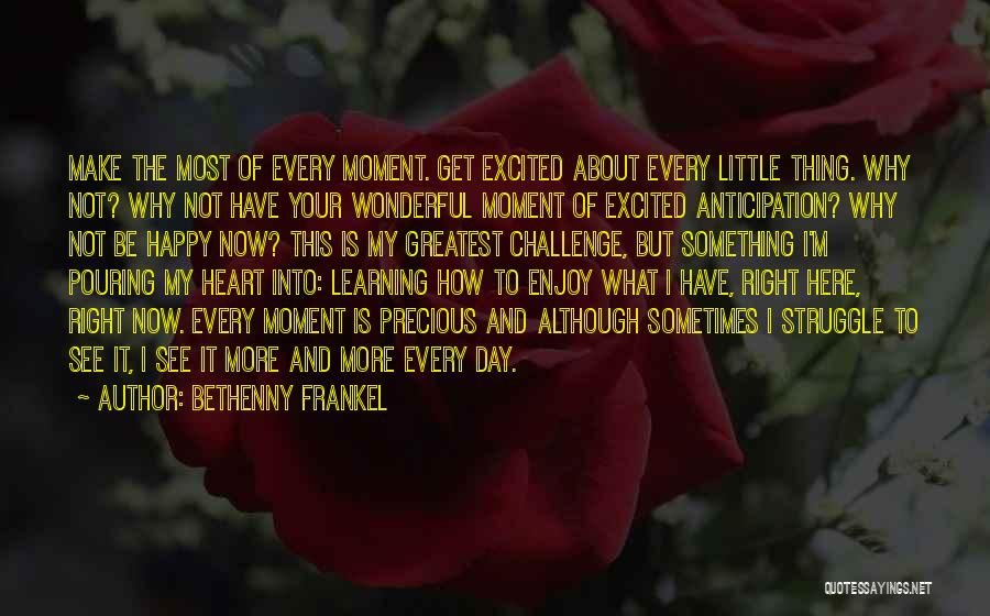 Enjoy Every Moment With You Quotes By Bethenny Frankel