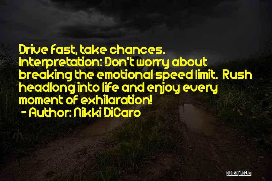 Enjoy Every Moment With You Quotes By Nikki DiCaro