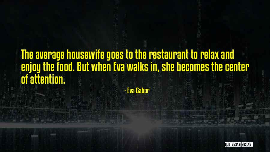 Enjoy Food Quotes By Eva Gabor Enjoy Food Quotes By Eva Gabor