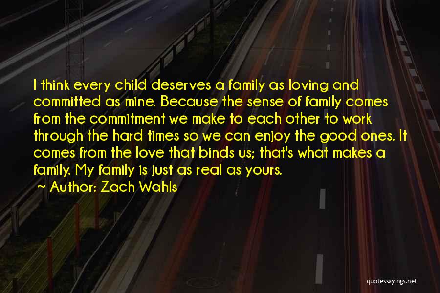 Enjoy Good Times Quotes By Zach Wahls