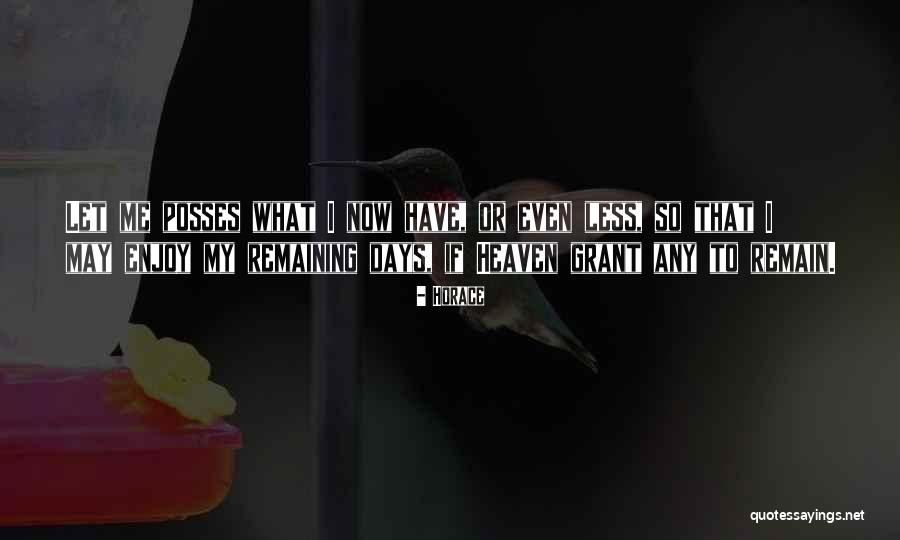 Enjoy Heaven Quotes By Horace Enjoy Heaven Quotes By Horace