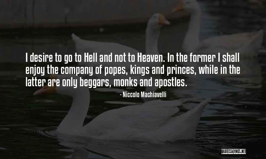 Enjoy Heaven Quotes By Niccolo Machiavelli Enjoy Heaven Quotes By Niccolo Machiavelli