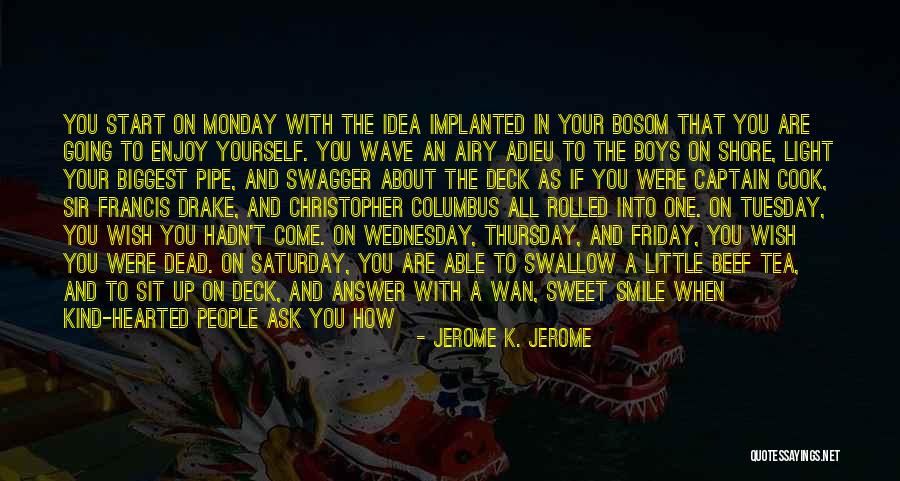 Enjoy It Again And Again Quotes By Jerome K. Jerome Enjoy It Again And Again Quotes By Jerome K. Jerome
