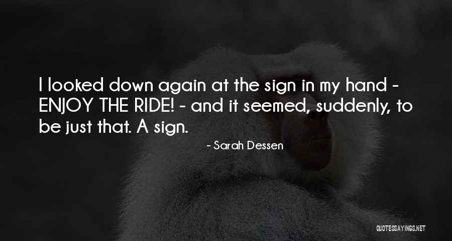 Enjoy It Again And Again Quotes By Sarah Dessen Enjoy It Again And Again Quotes By Sarah Dessen