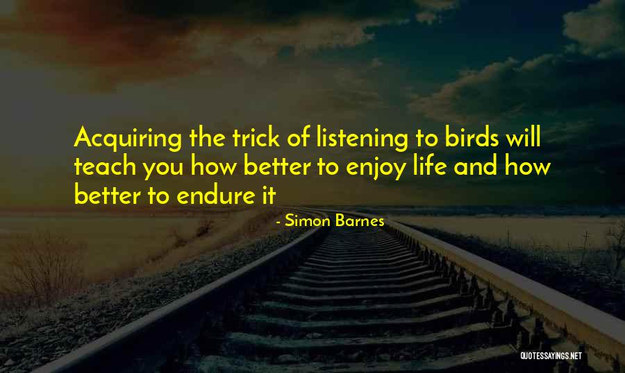 Enjoy It Quotes By Simon Barnes Enjoy It Quotes By Simon Barnes