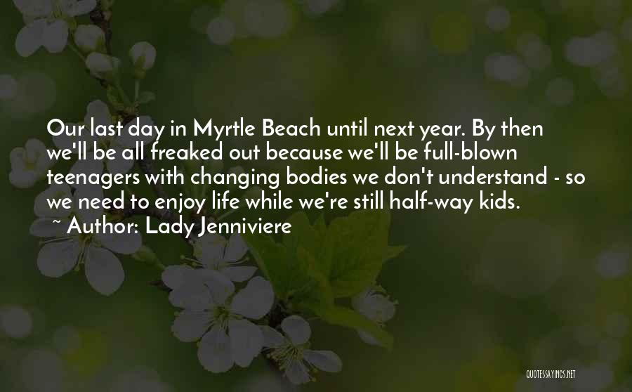 Enjoy Last Day Of The Year Quotes By Lady Jenniviere