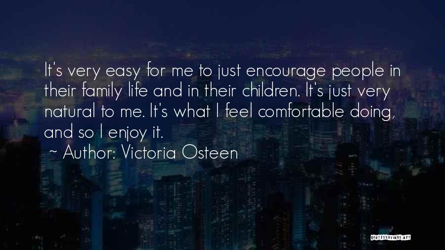 Enjoy Life And Family Quotes By Victoria Osteen