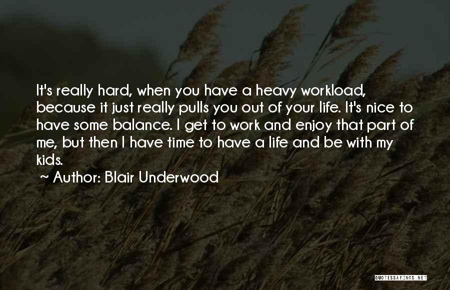 Enjoy Life And Work Quotes By Blair Underwood