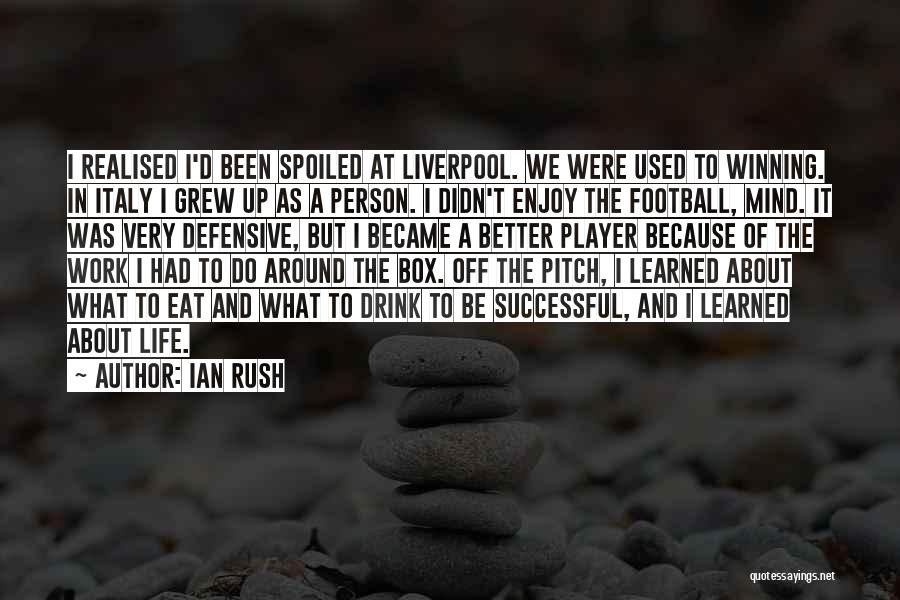 Enjoy Life And Work Quotes By Ian Rush