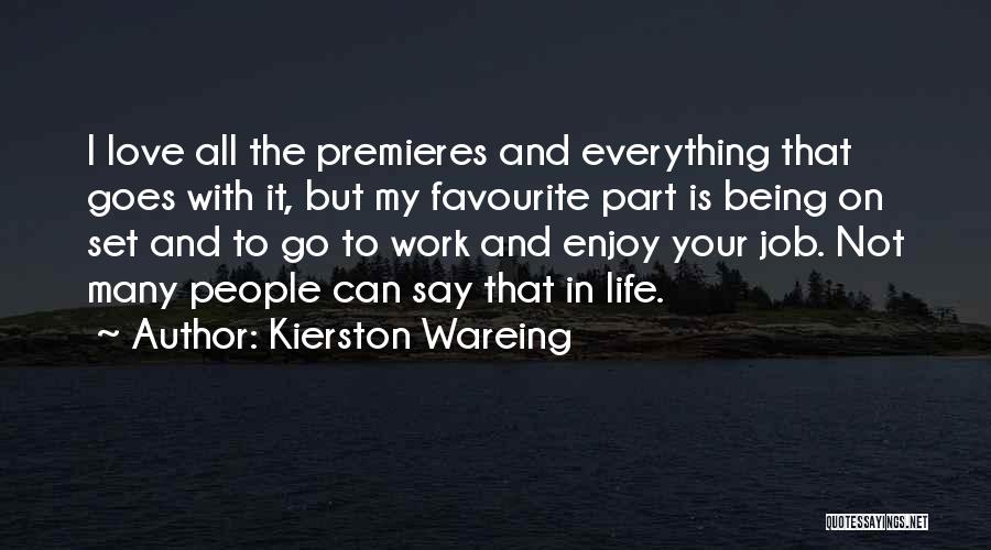 Enjoy Life And Work Quotes By Kierston Wareing