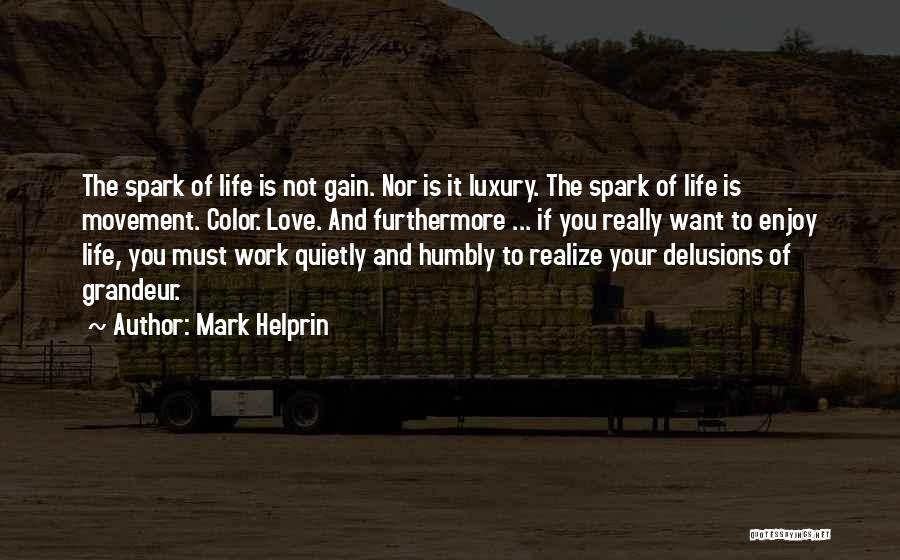 Enjoy Life And Work Quotes By Mark Helprin