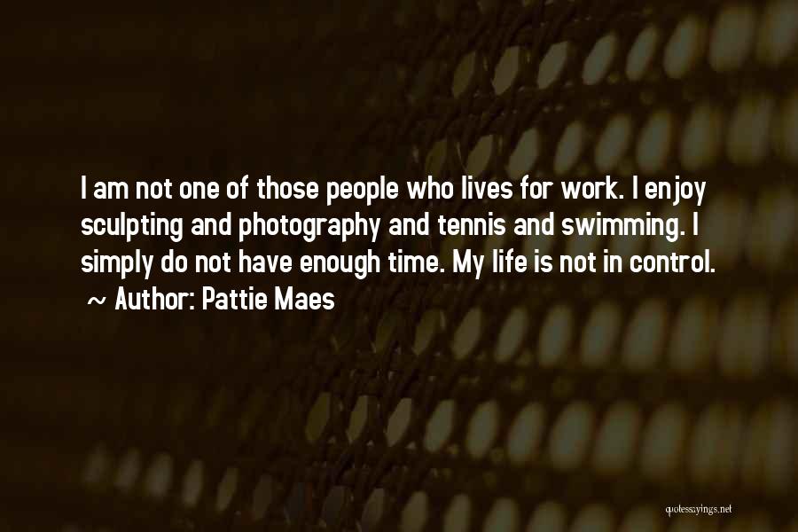 Enjoy Life And Work Quotes By Pattie Maes