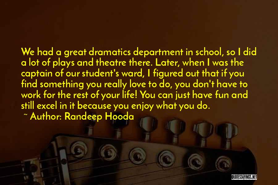 Enjoy Life And Work Quotes By Randeep Hooda