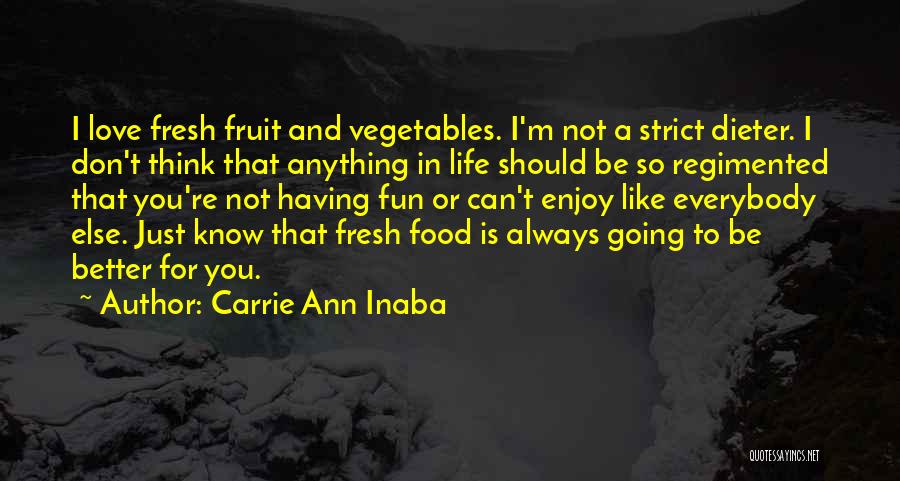 Enjoy Life Food Quotes By Carrie Ann Inaba