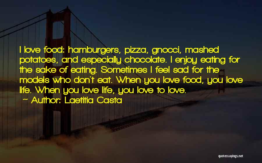 Enjoy Life Food Quotes By Laetitia Casta