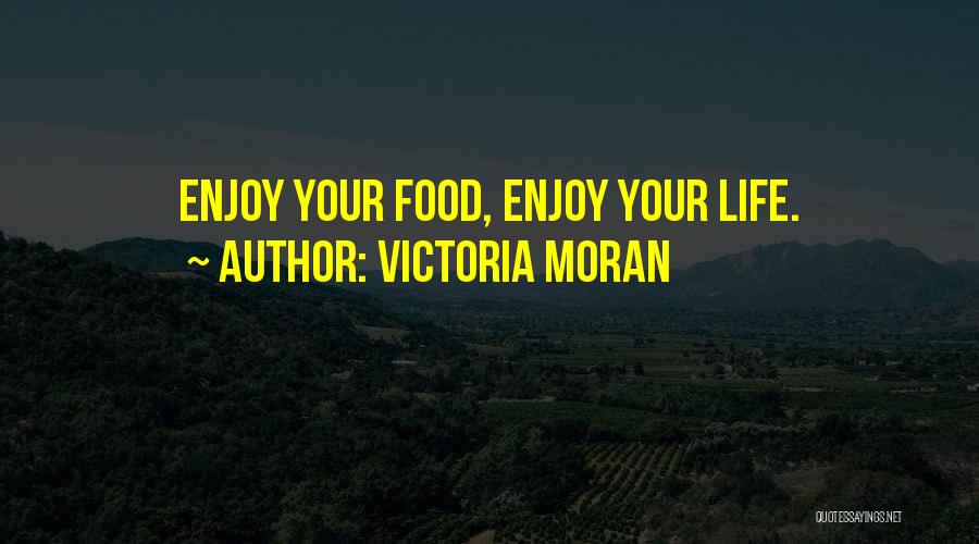 Enjoy Life Food Quotes By Victoria Moran