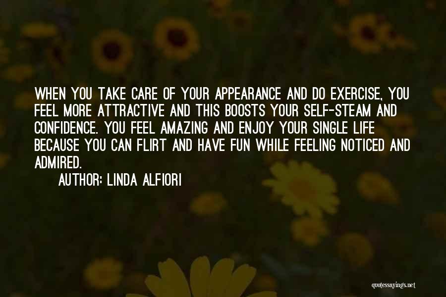 Enjoy Life Fun Quotes By Linda Alfiori