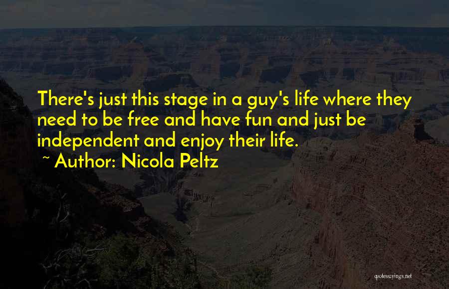 Enjoy Life Fun Quotes By Nicola Peltz