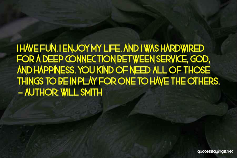 Enjoy Life Fun Quotes By Will Smith