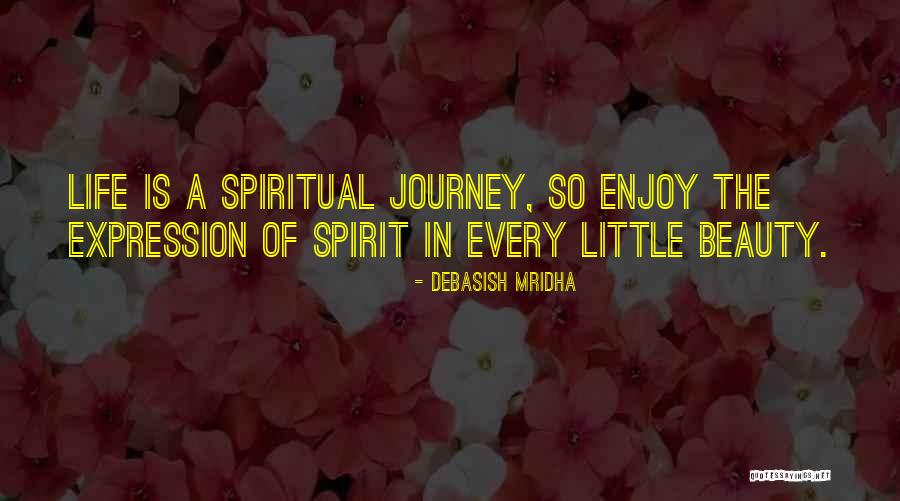 Enjoy Life Journey Quotes By Debasish Mridha Enjoy Life Journey Quotes By Debasish Mridha